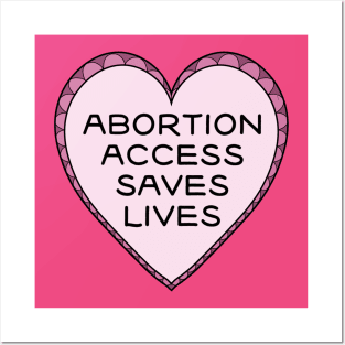 Abortion Access Saves Lives Posters and Art